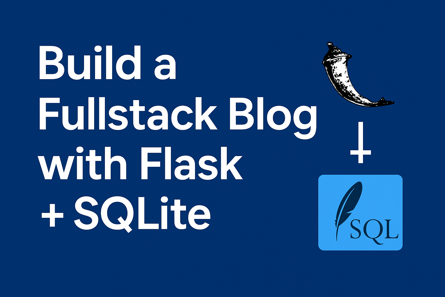 Build a Fullstack Blog with Flask + SQLite